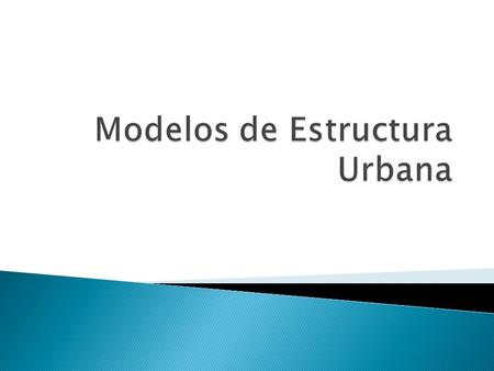 Modelos de Estructura Urbana